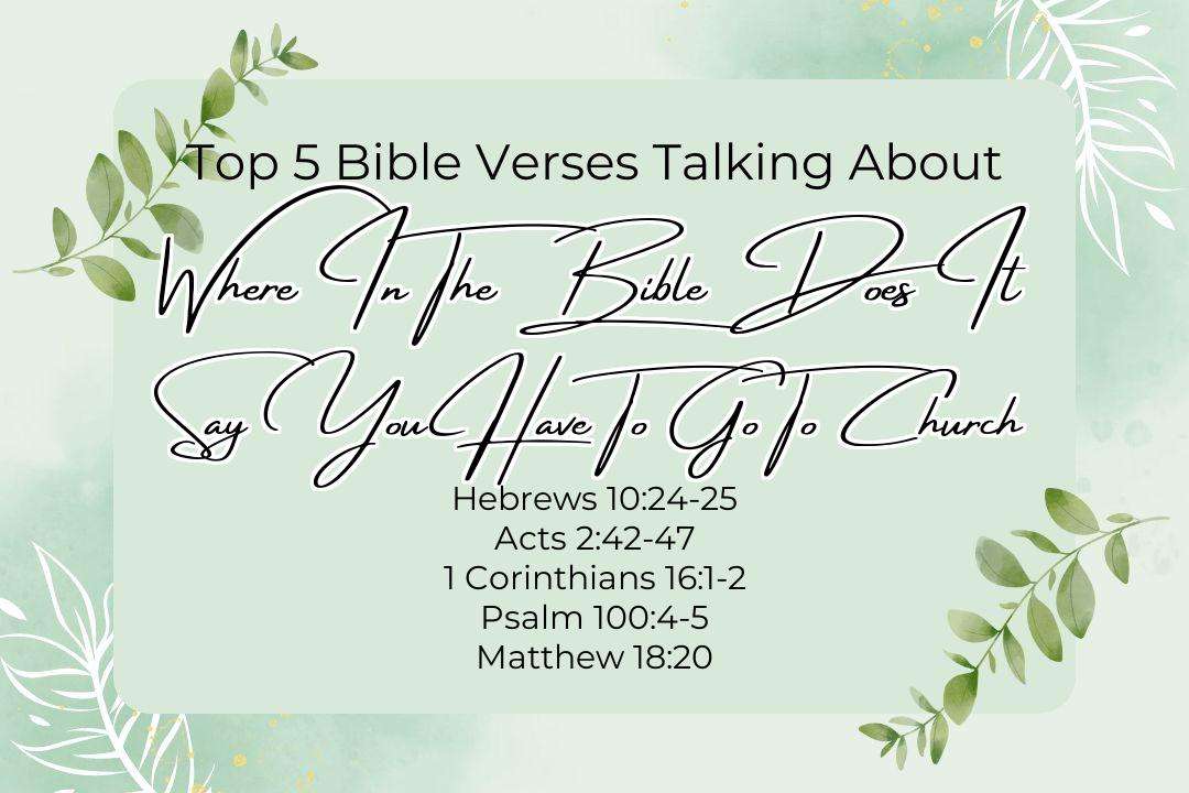 Top 5 Bible Verses About Where In The Bible Does It Say You Have To Go To Church