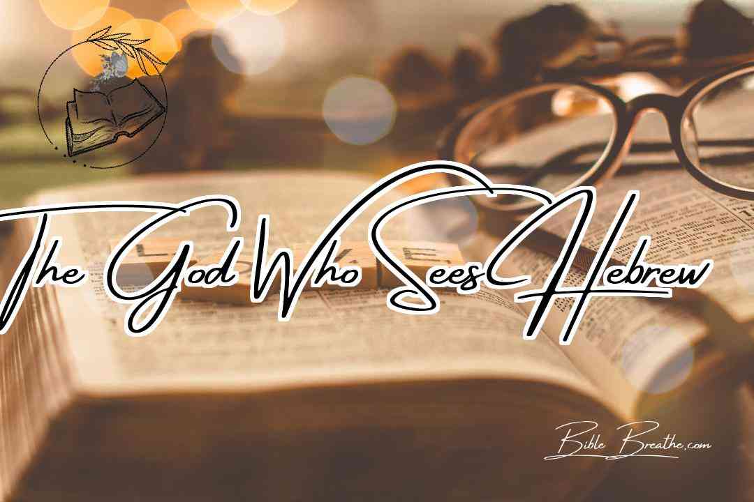 The God Who Sees Hebrew Featured Image