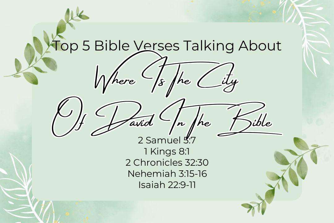 Top 5 Bible Verses About Where Is The City Of David In The Bible