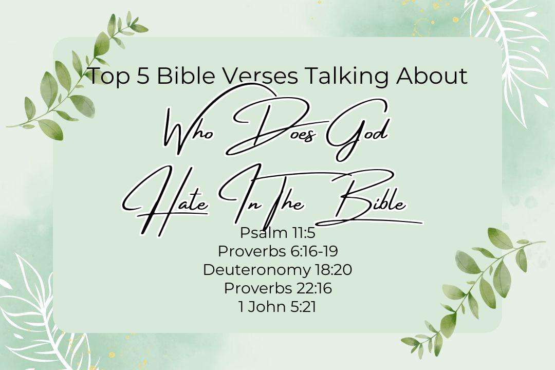 Top 5 Bible Verses About Who Does God Hate In The Bible