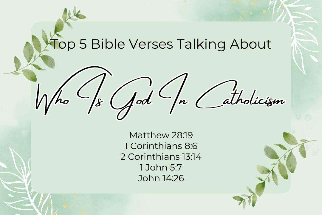 Top 5 Bible Verses About Who Is God In Catholicism
