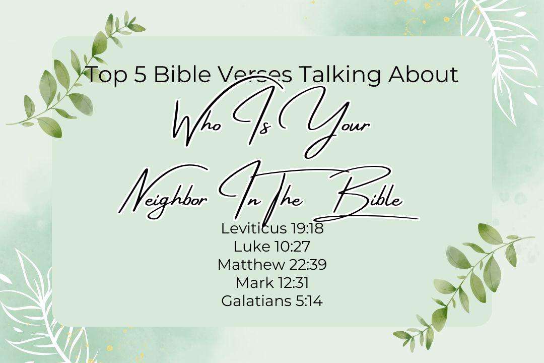 Top 5 Bible Verses About Who Is Your Neighbor In The Bible