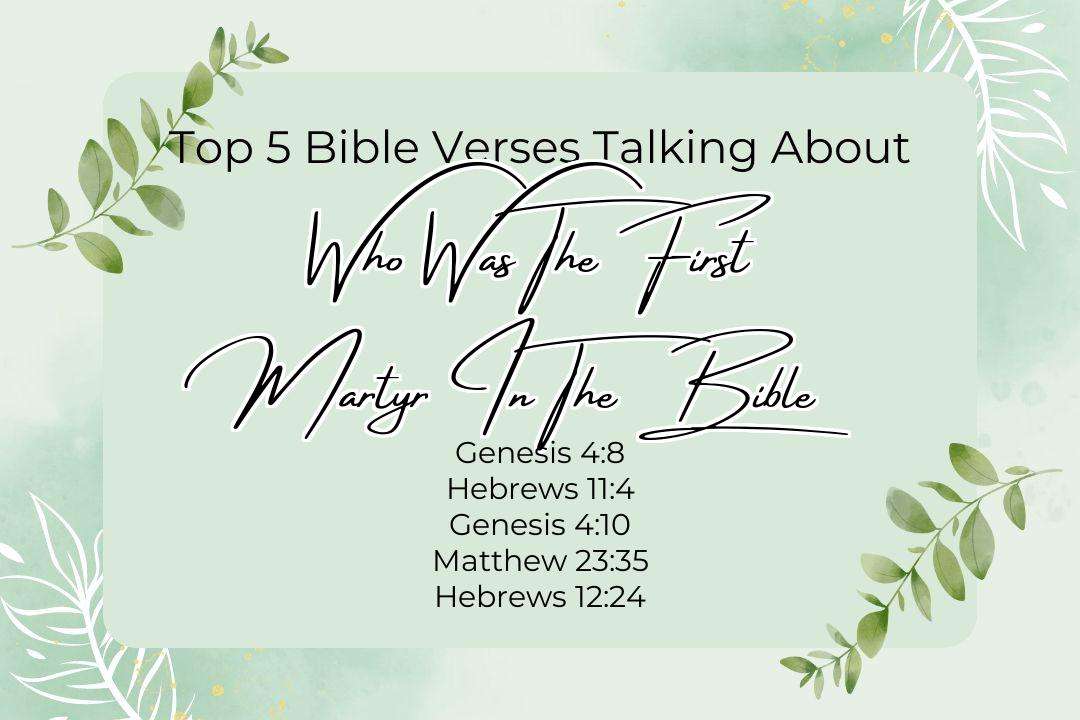 Top 5 Bible Verses About Who Was The First Martyr In The Bible