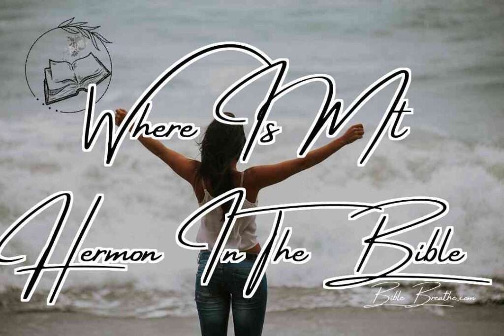 Where Is Mt Hermon In The Bible Featured Image