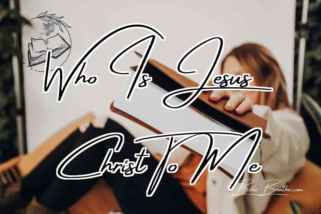 Who Is Jesus Christ To Me Featured Image